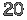 20